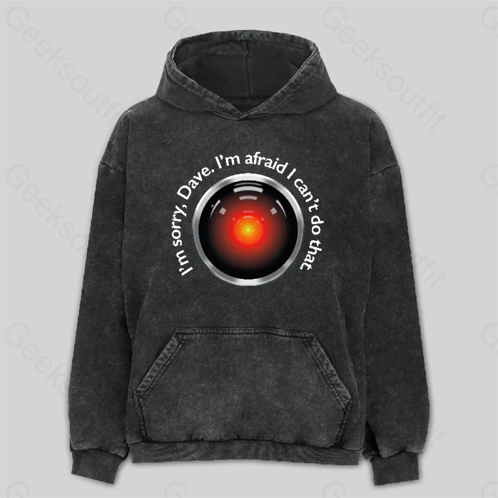 Soft Wear HAL Sorry, Dave Quote Washed Hoodie