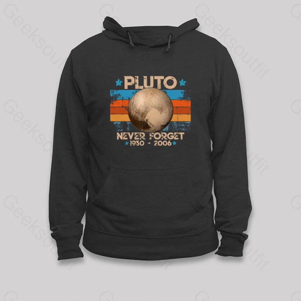 Cozy Essentials Pluto Never Forget Unisex Geek Hoodie